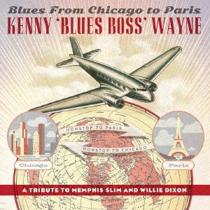 CD Shop - WAYNE, KENNY -BLUES BOSS- BLUES FROM CHICAGO TO PARIS: A TRIBUTE TO MEMPHIS SLIM & WILLIE DIXON