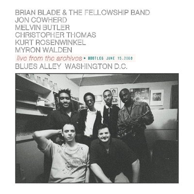 CD Shop - BLADE, BRIAN & THE FELLOWSHIP BAND LIVE FROM THE ARCHIVES: BOOTLEG JUNE 15, 2000