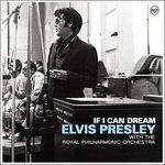 CD Shop - PRESLEY, ELVIS IF I CAN DREAM: ELVIS PRESLEY WITH THE ROYAL PHILHARMONIC ORCHESTRA