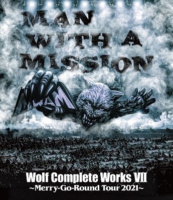 CD Shop - MAN WITH A MISSION WOLF COMPLETE WORKS 7 MERRY-GO-ROUND TOUR 2021