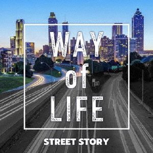 CD Shop - STREET STORY WAY OF LIFE