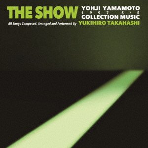 CD Shop - TAKAHASHI, YUKIHIRO SHOW YOHJI YAMAMOTO COLLECTION MUSIC BY YUKIHIRO TAKAHASHI. 1996 A/W