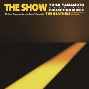 CD Shop - BEATNIKS SHOW YOHJI YAMAMOTO COLLECTION MUSIC BY THE BEATNIKS. 1996 S/S