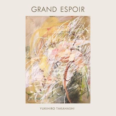 CD Shop - TAKAHASHI, YUKIHIRO GRAND ESPOIR