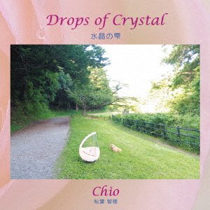 CD Shop - MATSUBA, CHIO DROPS OF CRYSTAL