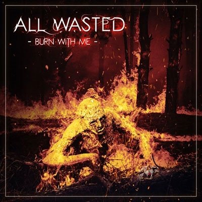 CD Shop - ALL WASTED BURN WITH ME