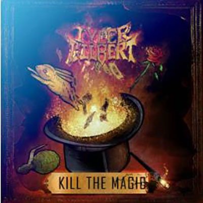 CD Shop - GILBERT, TYLER KILL THE MAGIC
