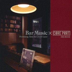 CD Shop - BAR MUSIC & CORE PORT PROMISING TIME FOR 24:00 LATER