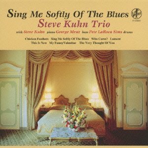 CD Shop - KUHN, STEVE -TRIO- SING ME SOFTLY OF THE BLUES