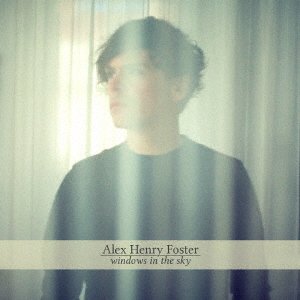 CD Shop - FOSTER, ALEX HENRY WINDOWS IN THE SKY