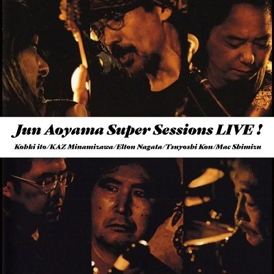 CD Shop - AOYAMA, JUN SUPER SESSIONS LIVE!