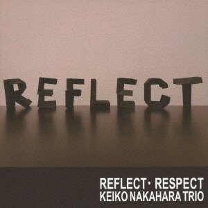 CD Shop - NAKAHARA KEIKO REFLECT RESPECT