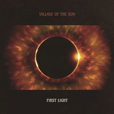 CD Shop - VILLAGE OF THE SUN FIRST LIGHT