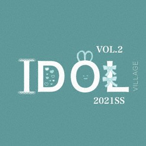 CD Shop - V/A IDOL VILLAGE VOL1 -2021SS-