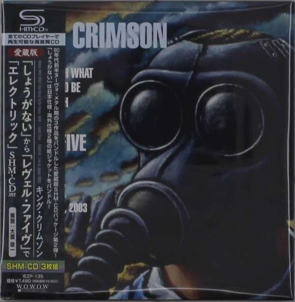 CD Shop - KING CRIMSON HAPPY WITH WHAT YOU HAVE TO BE HAPPY WITH LEVELFIVE ELEKTRIK: LIVE IN JAPAN