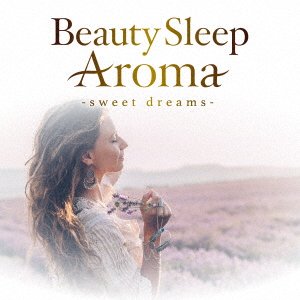 CD Shop - RELAX WORLD BEAUTY SLEEP AROMA -SWEET DREAMS-