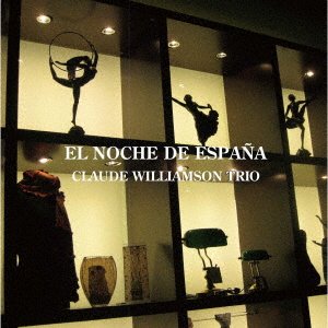 CD Shop - CLAUDE WILLIAMSON TRIO EL NOCHE DE ESPANA