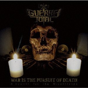 CD Shop - GUERRA TOTAL WAR IS THE PURSUIT OF DEATH : A HYMNAL FOR THE MISANTHROPE