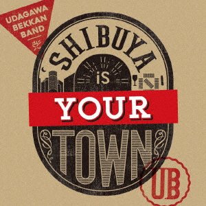 CD Shop - UDAGAWA BEKKAN BAND SHIBUYA IS YOUR TOWN