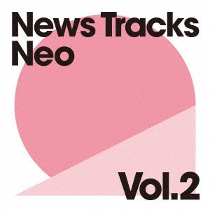 CD Shop - V/A NEWS TRACKS NEO VOL.2