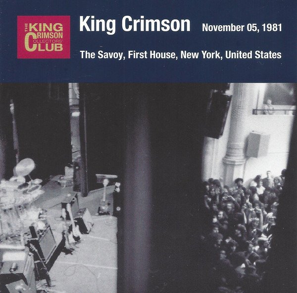 CD Shop - KING CRIMSON 1981-11-05 THE SAVOY. FIRST HOUSE. N