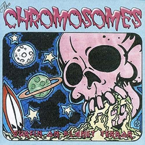 CD Shop - CHROMOSOMES SURFING ON PLANET TERROR