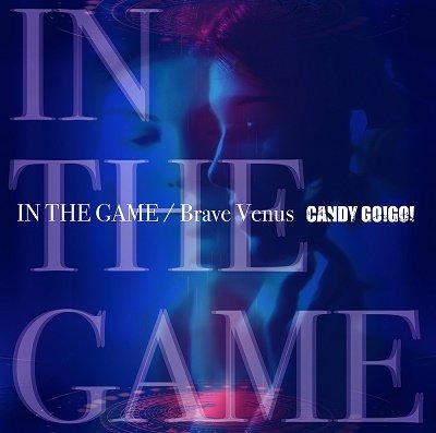 CD Shop - CANDY GO!GO! IN THE GAME/BRAVE VENUS