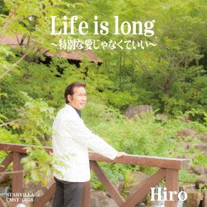 CD Shop - HIRO LIFE IS LONG-TOKUBETSU NA AI JA NAKUTEII-