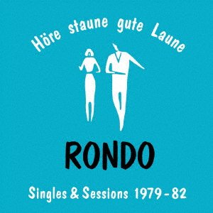 CD Shop - V/A HORE STAUNE GUTE LAUNE: RONDO - SINGLES & SESSIONS 1979-82