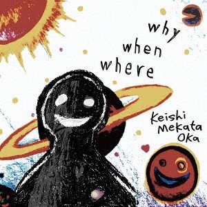 CD Shop - KEISHI MEKATA OKA WHY WHEN WHERE