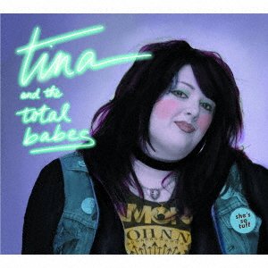 CD Shop - TINA & THE TOTAL BABES SHE\