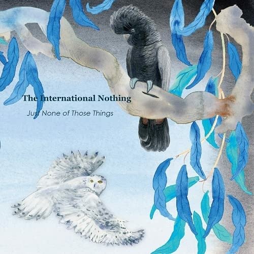 CD Shop - INTERNATIONAL NOTHING JUST NONE OF THOSE THINGS