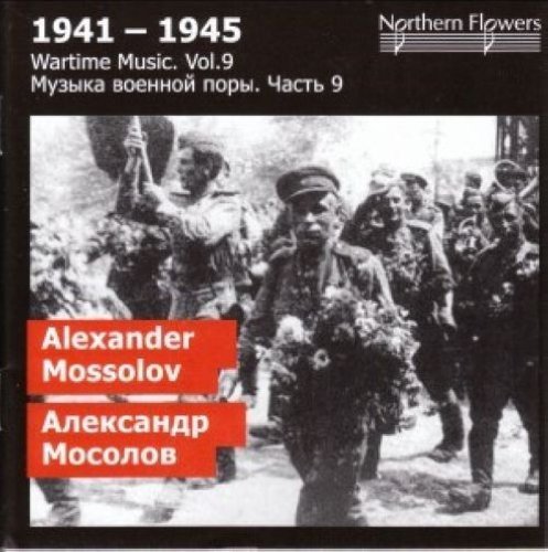 CD Shop - MOSSOLOV 1941-1945 - WARTIME MUSIC VOL 9 - A MOSSOLOV - CELLO CONCERTO NO2, SYMPHONY IN E MAJOR