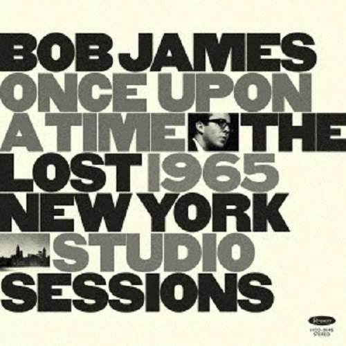CD Shop - JAMES, BOB ONCE UPON A TIME: THE LOST 1965 NEW YORK STUDIO SESSIONS