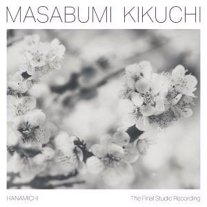 CD Shop - MASABUMI, KIKUCHI HANAMICHI-THE FINAL STUDIO RECORDINGS