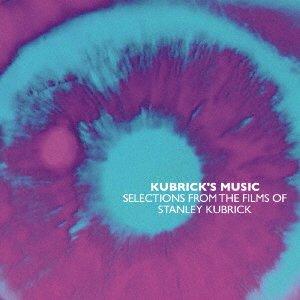 CD Shop - OST MUSIC SELECTIONS FROM THE FILMS OF STANLEY KUBRICK