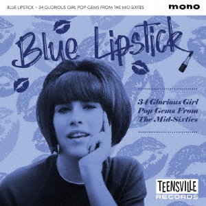 CD Shop - V/A BLUE LIPSTICK 34 GLORIOUS GIRL POP GEMS FROM THE MID-SIXTIES