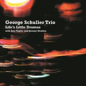 CD Shop - SCHULLER, GEORGE LIFE`S LITTLE DRAMAS