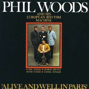 CD Shop - WOODS, PHIL & HIS EUROPEAN RHYTHM MACHINE ALIVE AND WELL IN PARIS