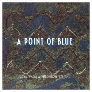 CD Shop - WADA, AKIRA & TSUGAKI HIR A POINT OF BLUE