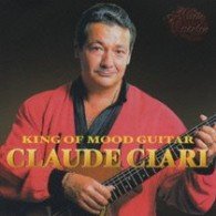 CD Shop - CIARI, CLAUDE KING OF MOOD GUITAR