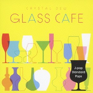CD Shop - HEALING GLASS CAFE-CRYSTAL DEW J-POP SD(POPS)