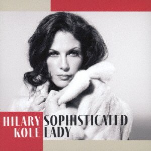 CD Shop - KOLE, HILARY SOPHISTICATED LADY