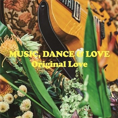 CD Shop - ORIGINAL LOVE MUSIC, DANCE & LOVE