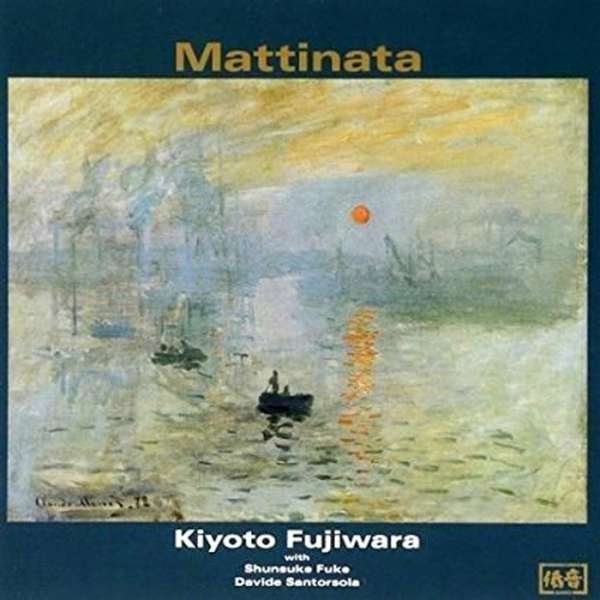 CD Shop - FUJIWARA, KIYOTO MATTINATA