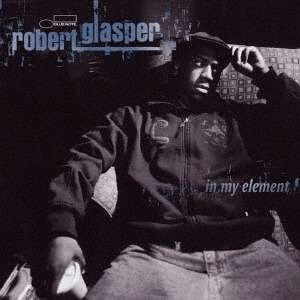 CD Shop - GLASPER, ROBERT IN MY ELEMENT