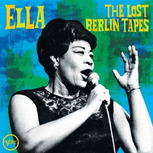 CD Shop - FITZGERALD, ELLA ELLA: THE LOST BERLIN TAPES