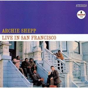 CD Shop - SHEPP, ARCHIE ARCHIE SHEPP LIVE IN SAN FRANCISCO