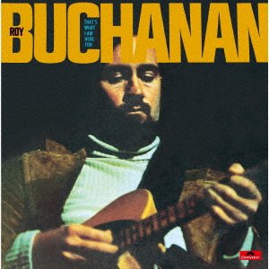 CD Shop - BUCHANAN, ROY THAT`S WHAT I`M HERE FOR