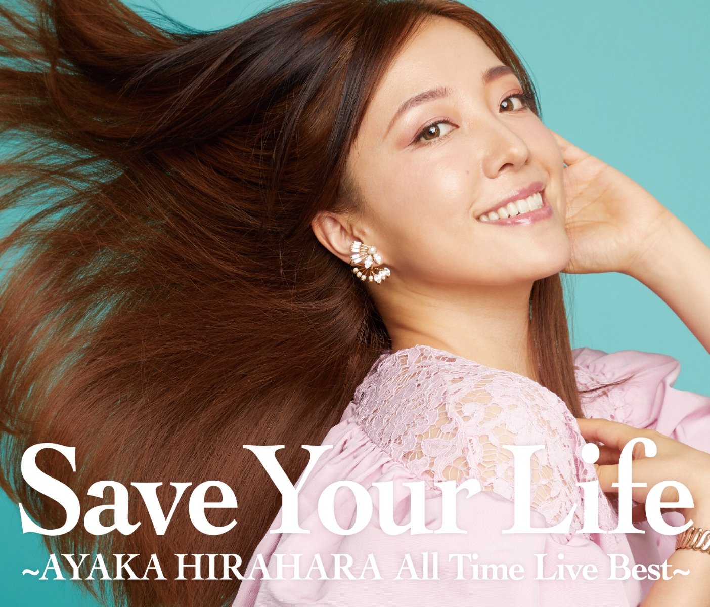 CD Shop - HIRAHARA, AYAKA SAVE YOUR LIFE -AYAKA HIRAHARA ALL TIME LIVE BEST-